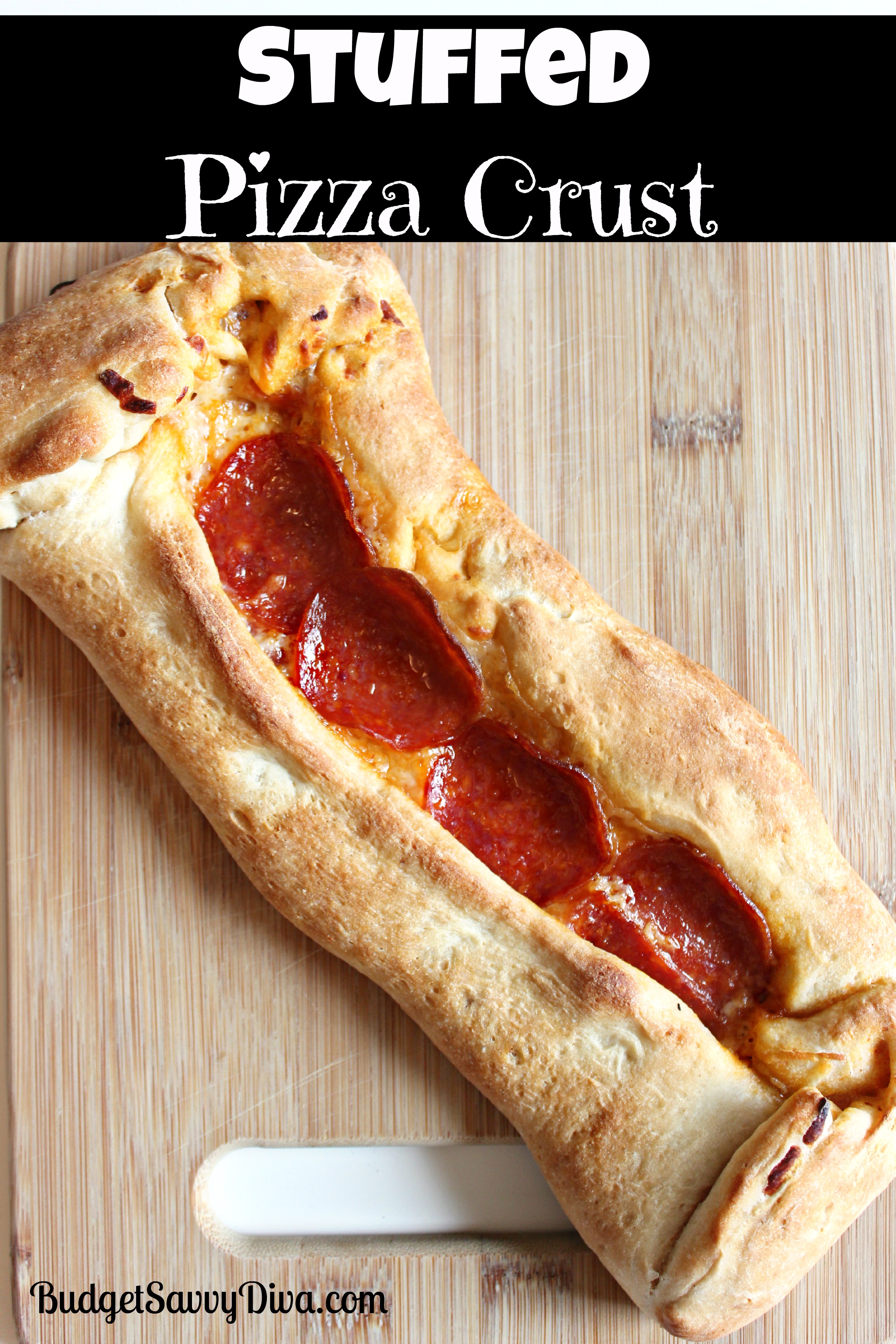 Stuffed Pizza Crust Recipe Budget Savvy Diva