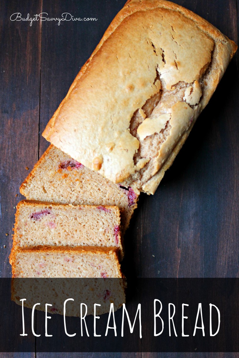 Ice Cream Bread Recipe - Budget Savvy Diva