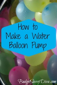 How to Make a Water Balloon Pump - Budget Savvy Diva