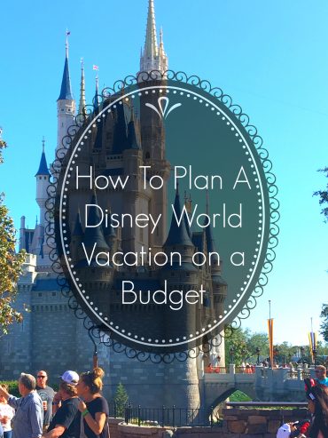 How To Plan A Disney World Vacation on a Budget - Budget Savvy Diva